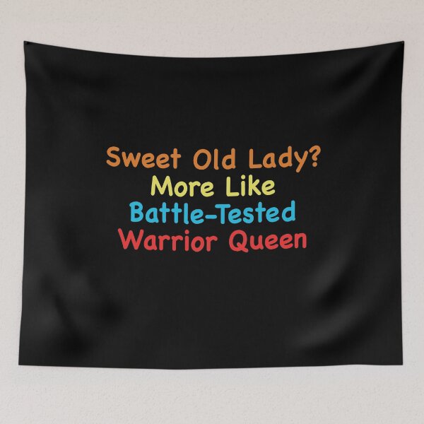 Item preview, Sweet Old Lady More Like Battle-Tested Warrior Queen trendy designed and sold by ContreiDesign.
