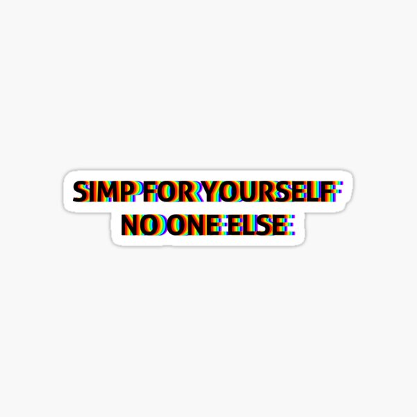 "'Simp for yourself' Antisimp Selfesteem design\Rainbow version