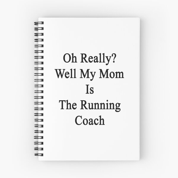 Item preview, Oh Really? Well My Mom Is The Running Coach designed and sold by supernova23.