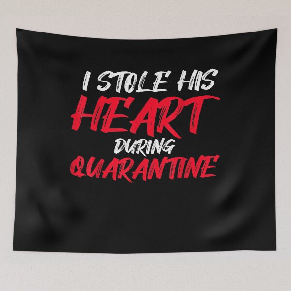 Item preview, I Stole His Heart During Quarantine Funny Valentine designed and sold by shirleyfinley.