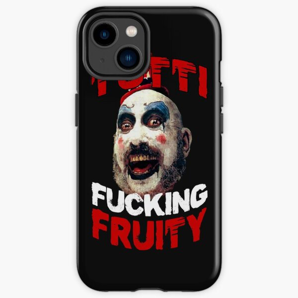 Tutti Fking Fruity Captain Spaulding