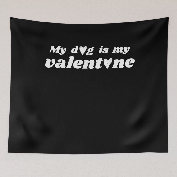Item preview, My Dog Is My Valentine designed and sold by shirleyfinley.