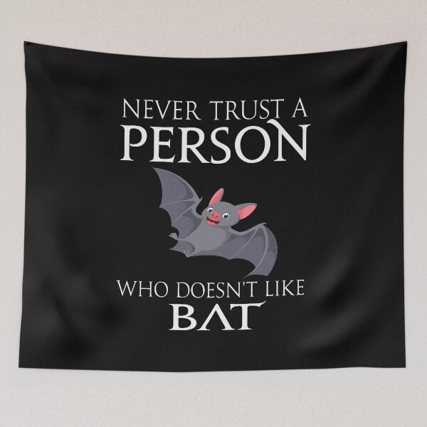 Item preview, Never trust a person who does not like Bat designed and sold by Pitchou07.