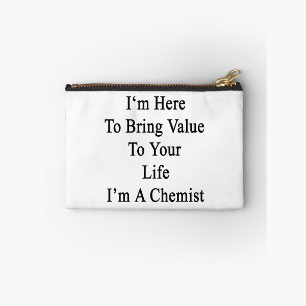 Item preview, I'm Here To Bring Value To Your Life I'm A Chemist  designed and sold by supernova23.