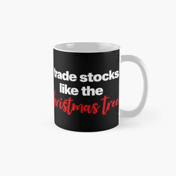 Item preview, I Trade Stocks Like The Christmas Tree designed and sold by collegeplace.