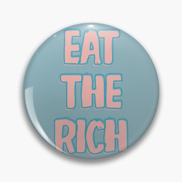 Item preview, Eat The Rich designed and sold by pipeswitz.