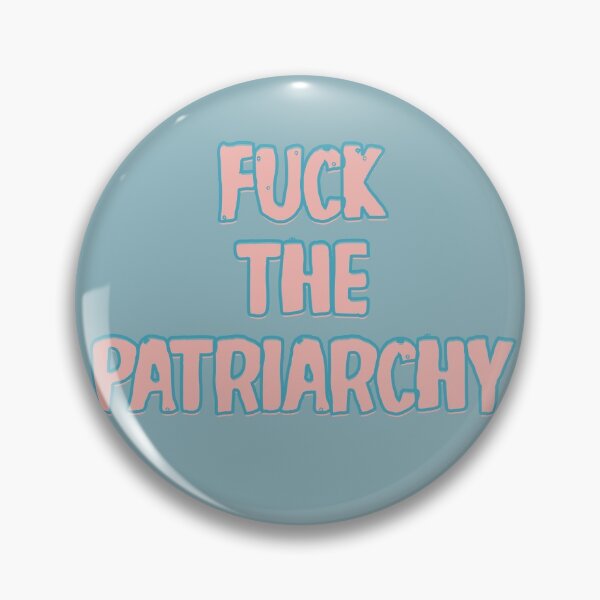 Item preview, Fuck The Patriarchy designed and sold by pipeswitz.