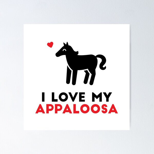 Item preview, I Love My Appaloosa designed and sold by InkTheMoon.
