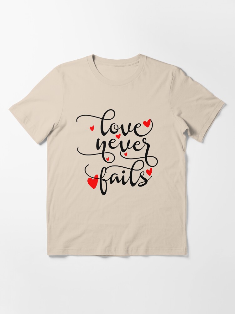 Alternate view of Love Never Fails Essential T-Shirt