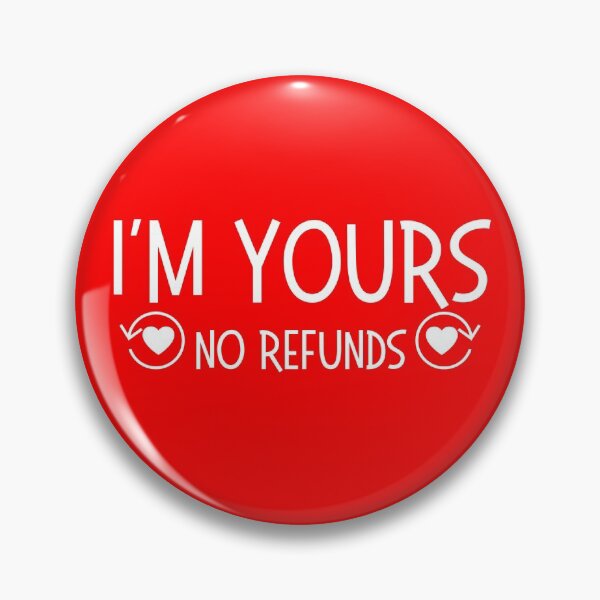 Item preview, Im yours no refunds Collection designed and sold by Myartbeyours.