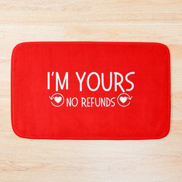 Item preview, Im yours no refunds Collection designed and sold by Myartbeyours.