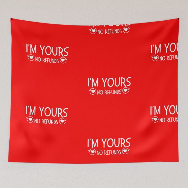 Item preview, Im yours no refunds Collection designed and sold by Myartbeyours.