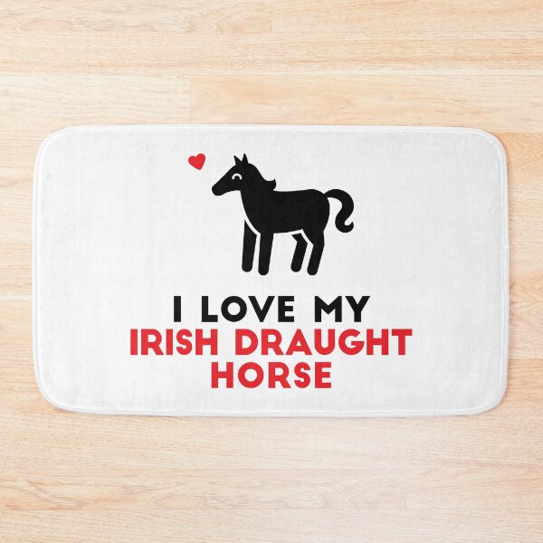 Item preview, I Love My Irish Draught Horse designed and sold by InkTheMoon.