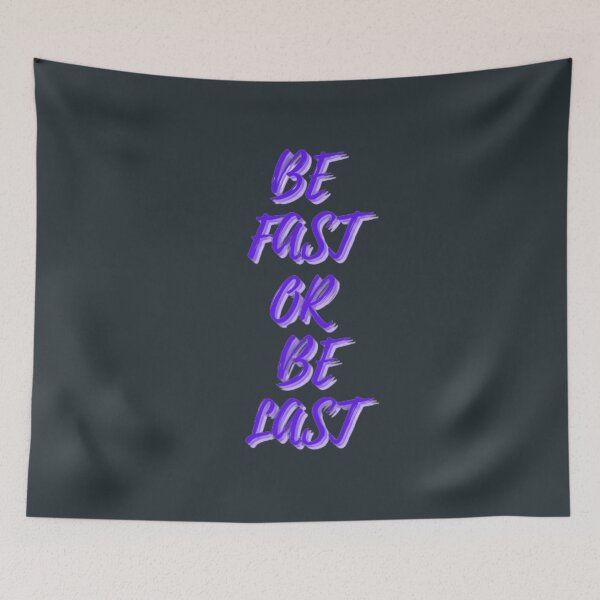 Item preview, Be Fast Or Be Last  designed and sold by Tendus.