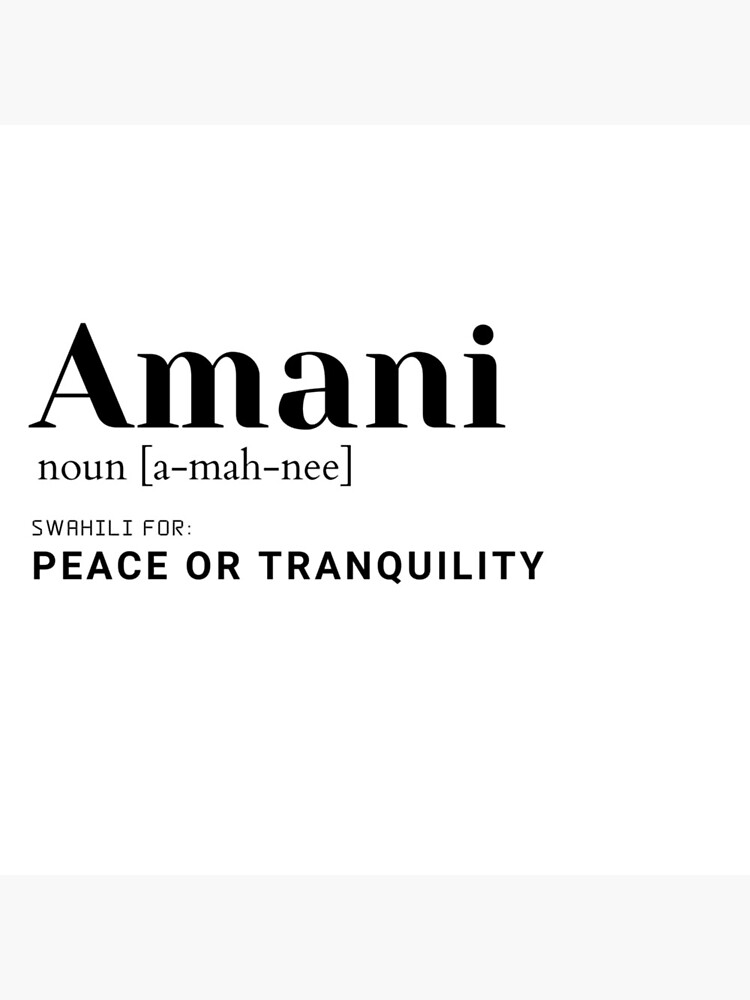 "Amani Swahili Dictionary definition for Peace or Tranquility" Poster