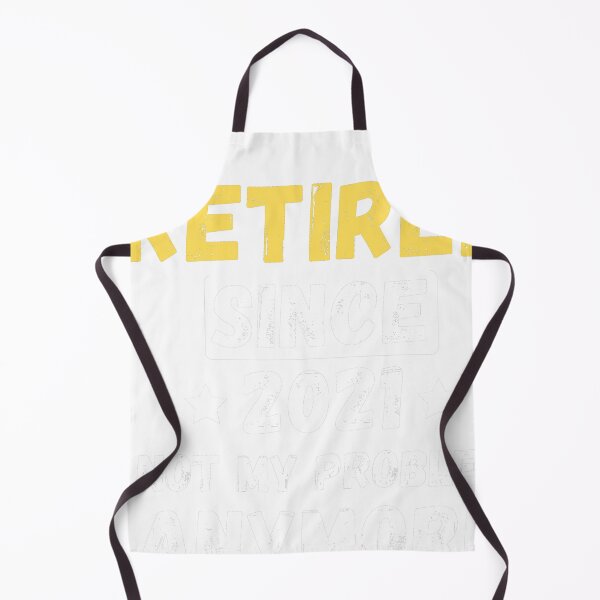 Item preview, Retired Since 2021 - Not My Problem Any More designed and sold by PrintexDesigns.