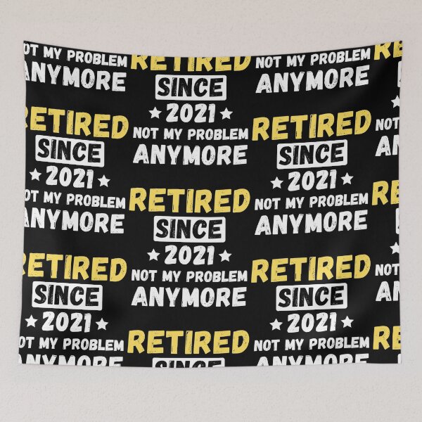 Item preview, Retired Since 2021 - Not My Problem Any More designed and sold by PrintexDesigns.
