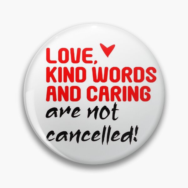 Item preview, love, kind words and caring are not cancelled designed and sold by Kharotus.
