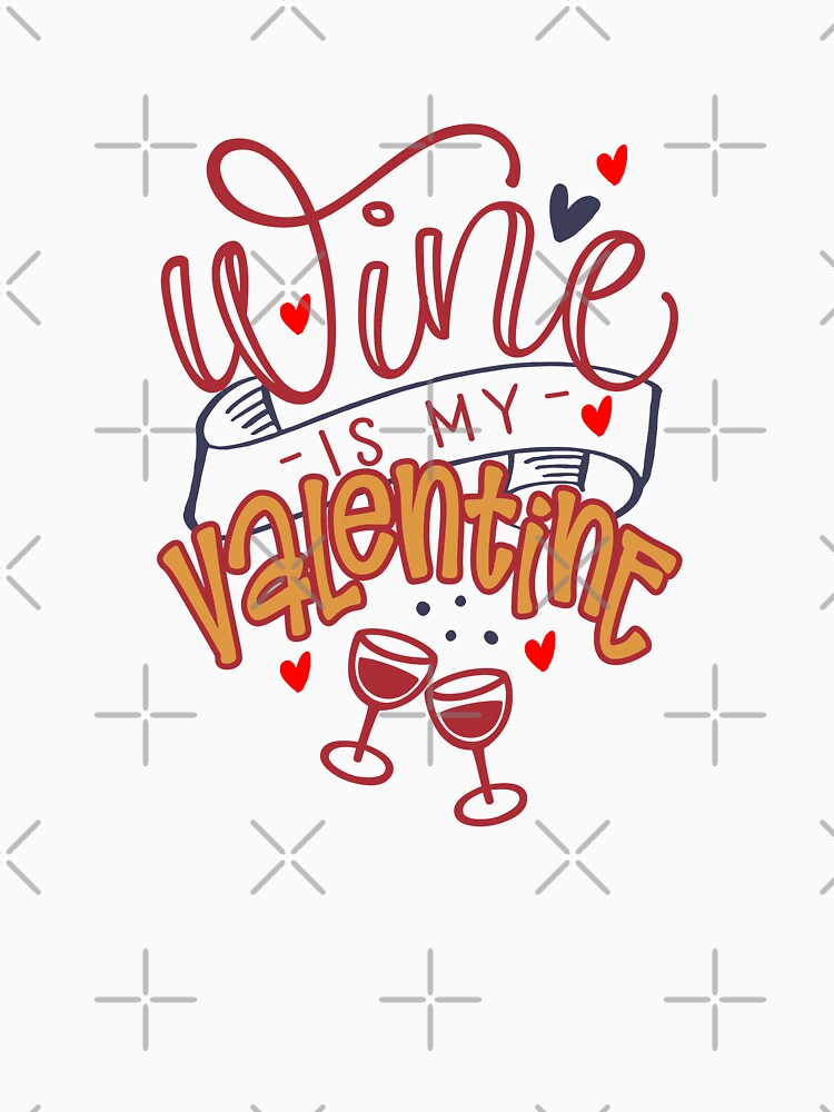 Wine is my Valentine by STRADE