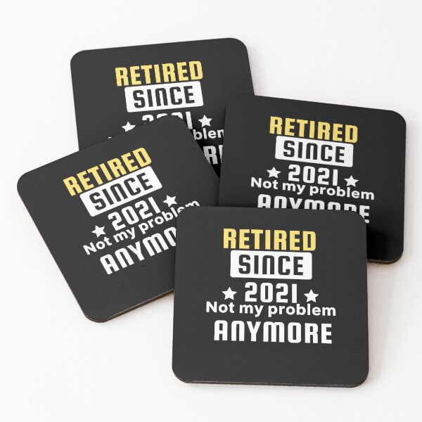 Item preview, Retired Since 2021 - Not My Problem Any More designed and sold by PrintexDesigns.