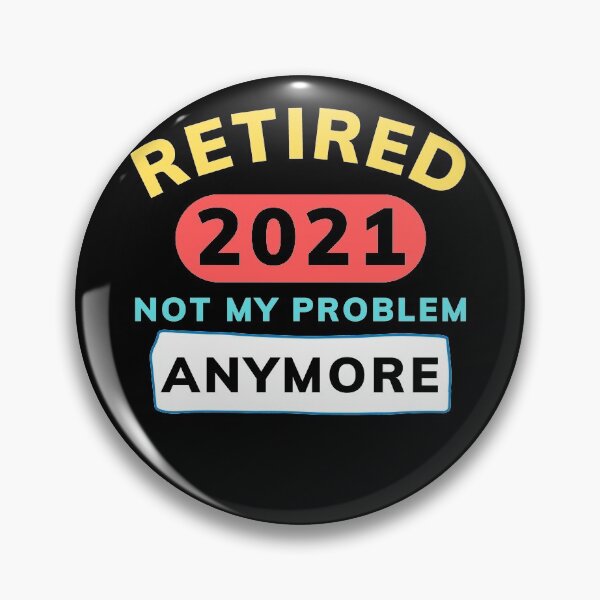 Item preview, Retired Since 2021 - Not My Problem Any More designed and sold by PrintexDesigns.