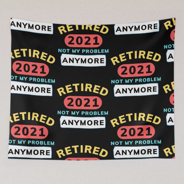 Item preview, Retired Since 2021 - Not My Problem Any More designed and sold by PrintexDesigns.