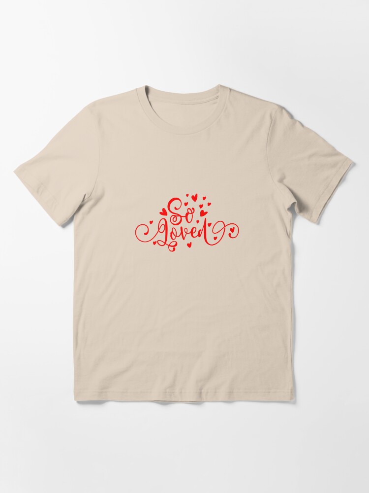 Alternate view of So loved Essential T-Shirt