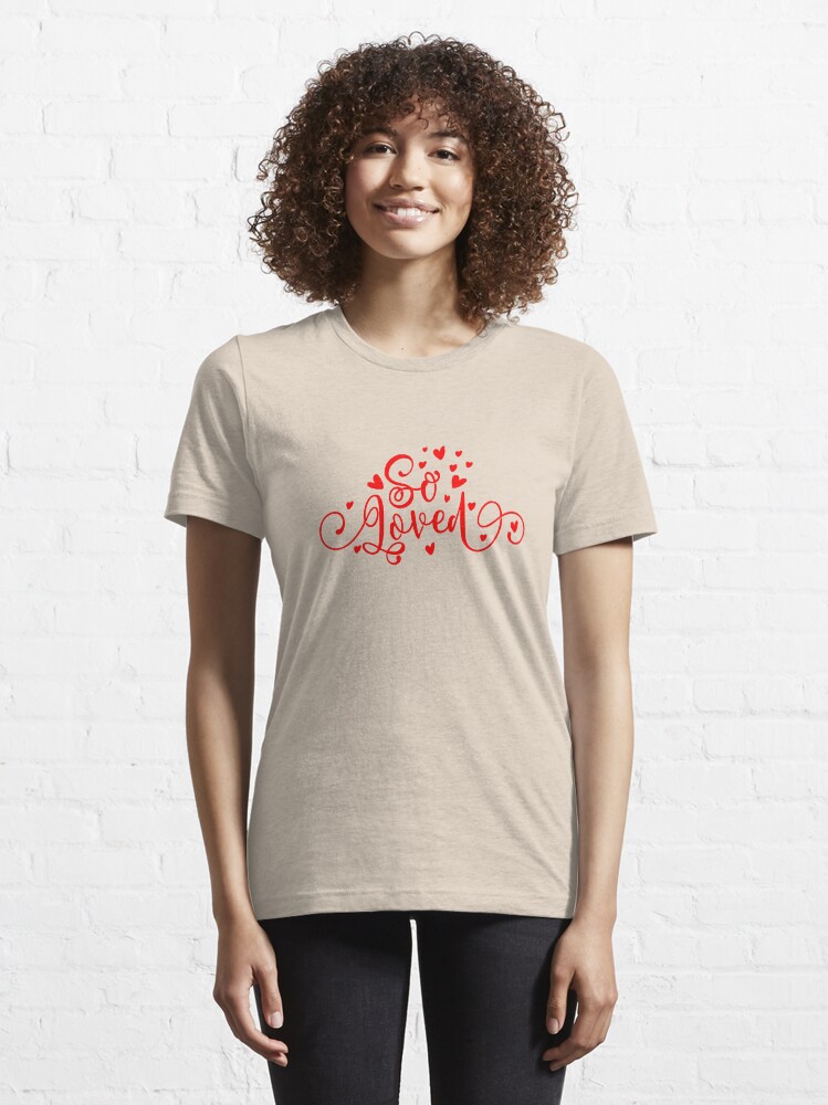 Alternate view of So loved Essential T-Shirt