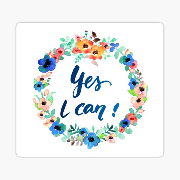 Yes I Can Watercolor Brush Lettering Flowers Floral Wreath Sticker