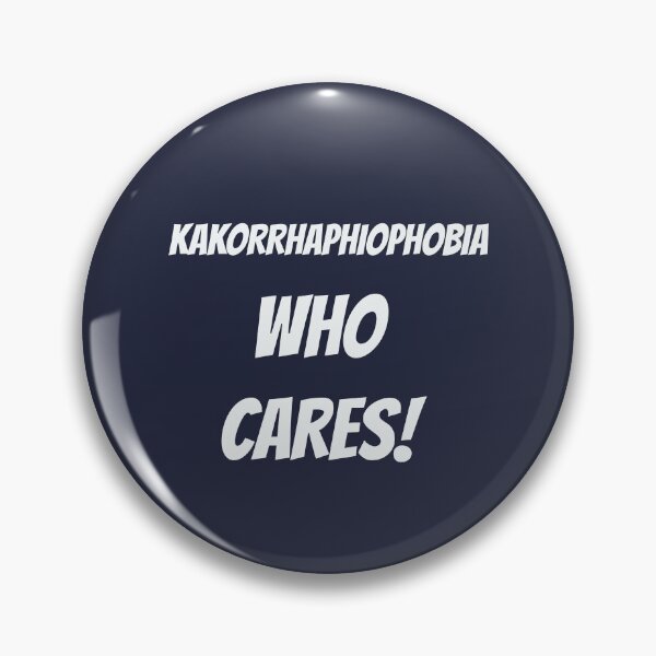 Item preview, Kakorrhaphiophobia who cares designed and sold by Areashor.