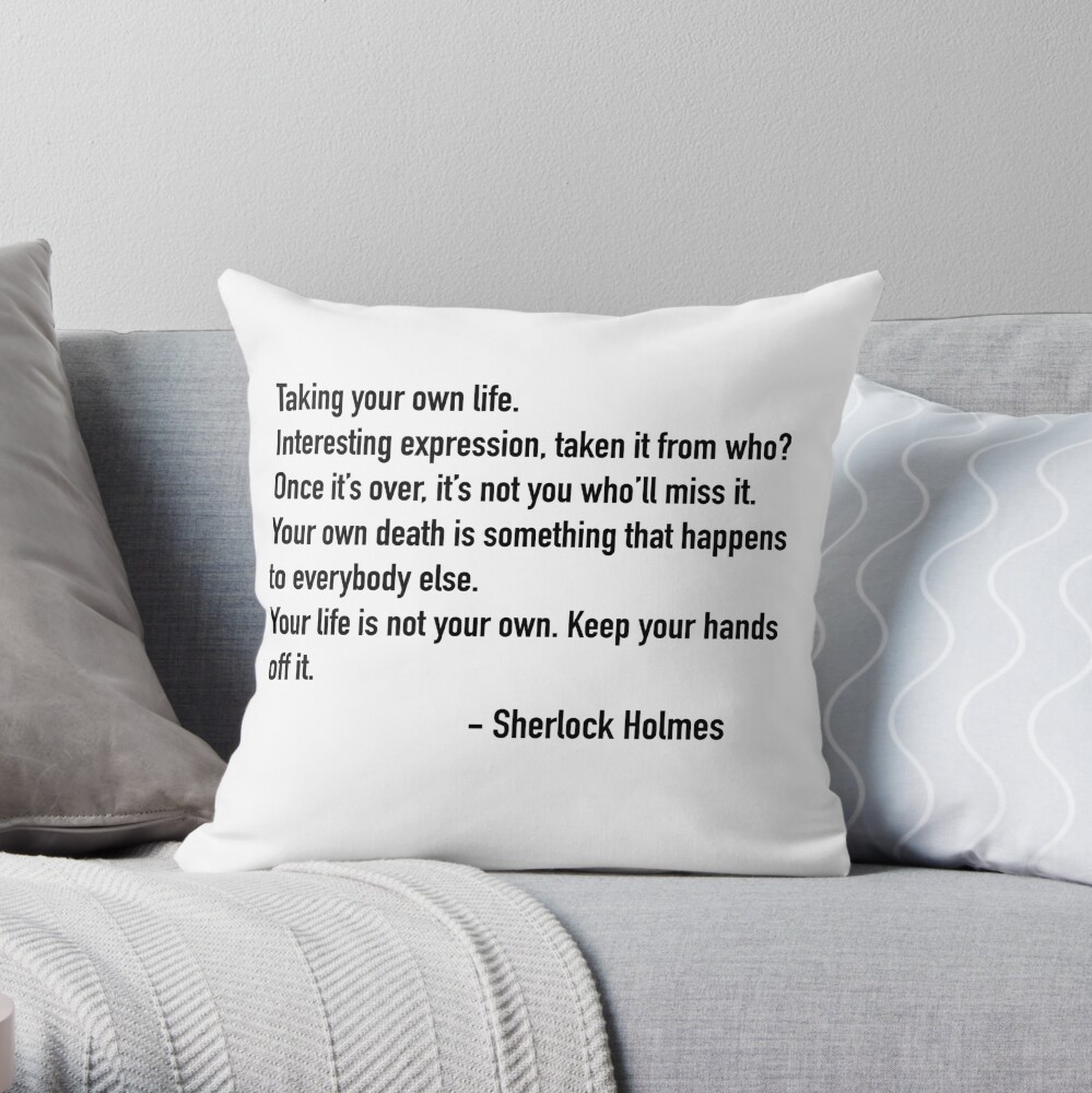 Sherlock Quote Taking Your Own Life Throw Blanket By Melokkk Redbubble