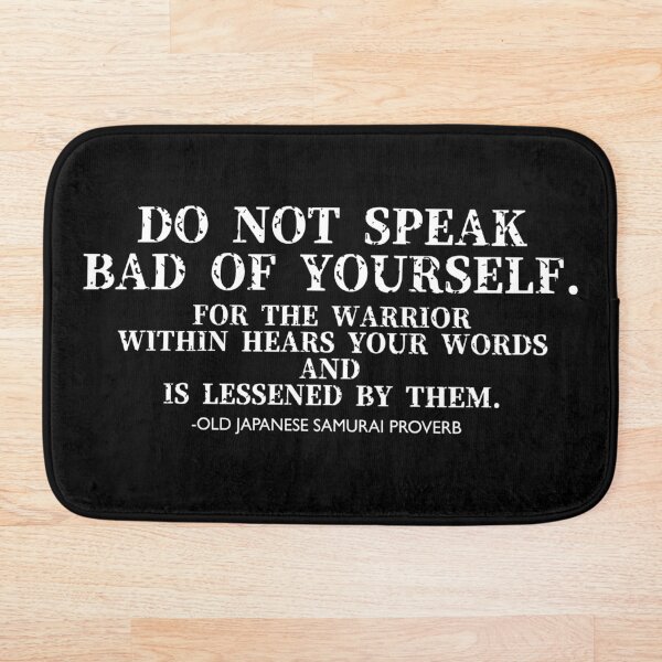 Item preview, Do not speak bad yourself. Japanese samurai proverb. White txt. designed and sold by FuugoShop.