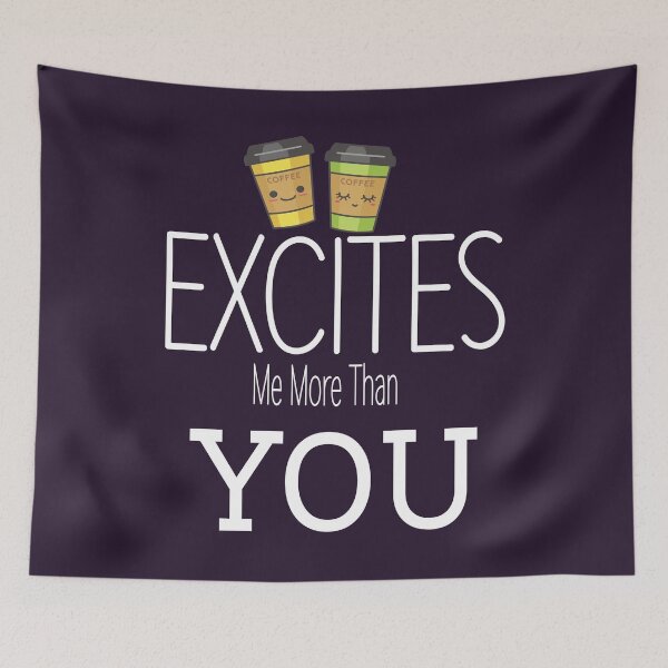 Item preview, Coffee Is Valentine Excites Me More Than You  designed and sold by RadhaWords.