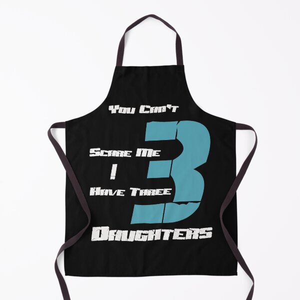 Item preview, You Can't Scare Me, I Have Three Daughters designed and sold by Tresh Store.