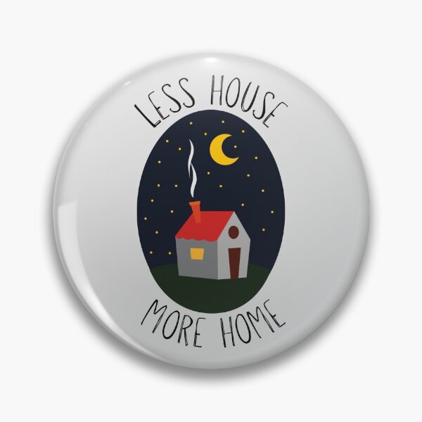 Item preview, Less House, More Home designed and sold by casualism.