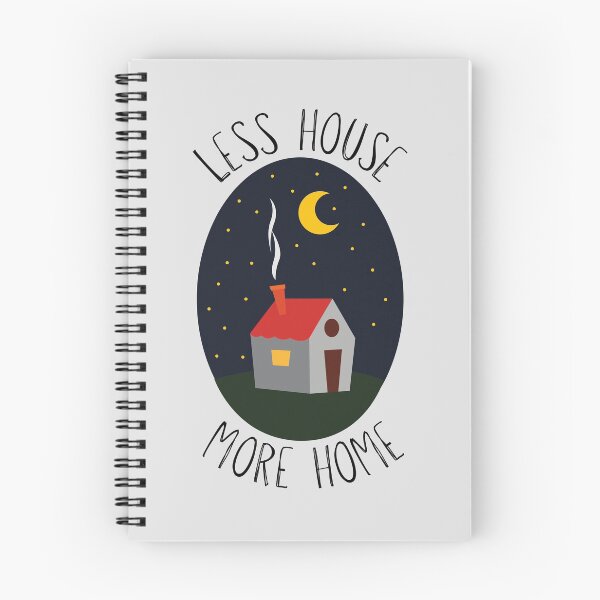 Item preview, Less House, More Home designed and sold by casualism.