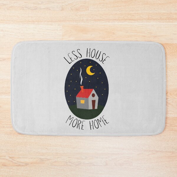 Item preview, Less House, More Home designed and sold by casualism.