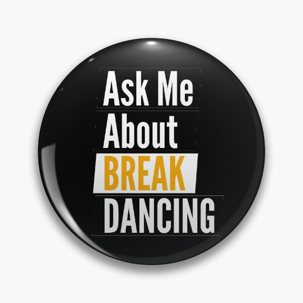 Item preview, Ask me about break dancing designed and sold by Styler Design.