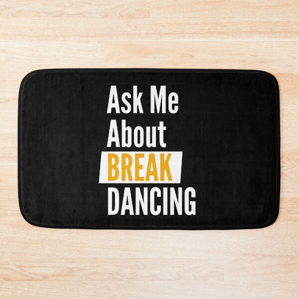 Item preview, Ask me about break dancing designed and sold by Styler Design.