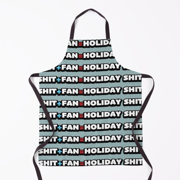 Item preview, Shit + Fan = Holiday - When Shit Hits The Fan Go On A Holiday designed and sold by REACTIVIST.