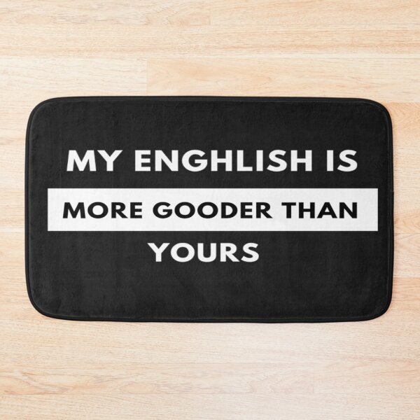 Item preview, My Enghlish is More Gooder Than Yours Classic T-Shirt designed and sold by Nedskr.