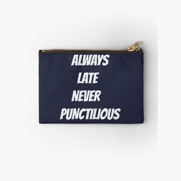 Item preview, Always late never punctilious. Another proof reader favourite designed and sold by Areashor.