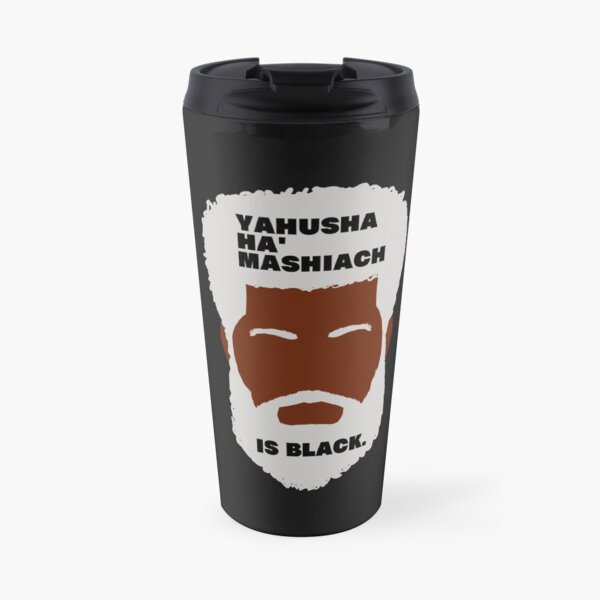 YAHUSHA IS BLACK. Travel Mug