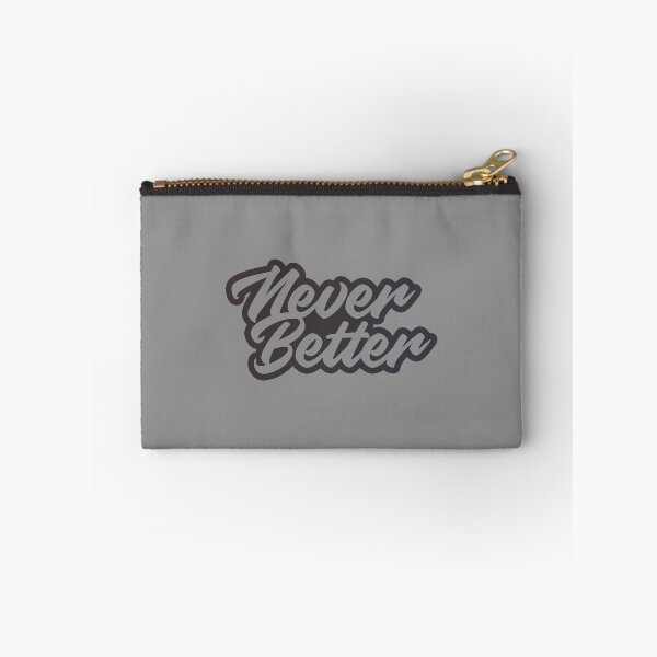 Item preview, NEVER BETTER designed and sold by azified.