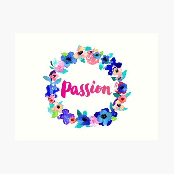 Passion Watercolor Brush Lettering Flowers Floral Wreath Art Print