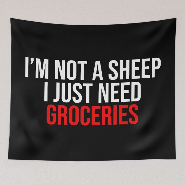 Item preview, I'm Not A Sheep I Just Need Groceries Resistance designed and sold by Sour Soul.