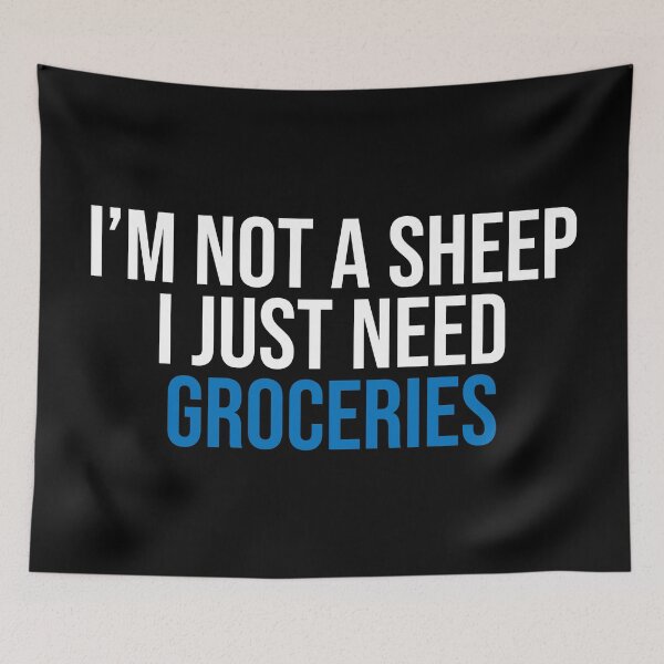 Item preview, I'm Not A Sheep I Just Need Groceries Covid19 designed and sold by Sour Soul.