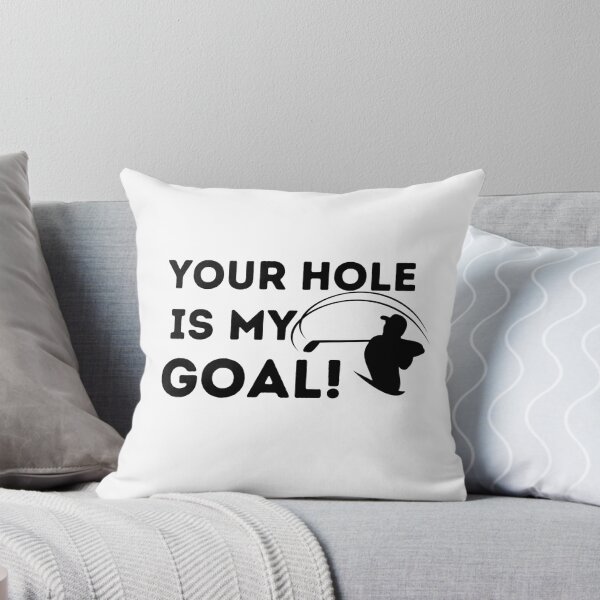 Item preview, Your hole is my goal!				 designed and sold by bonus24.
