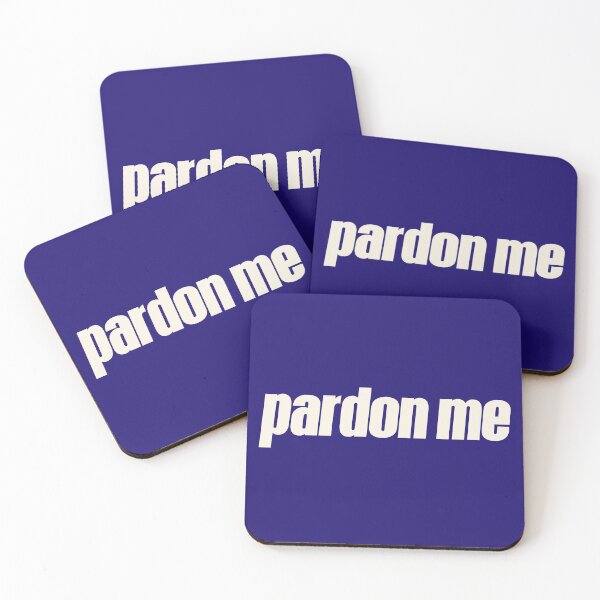 Item preview, Pardon Me designed and sold by HappySchnapper.