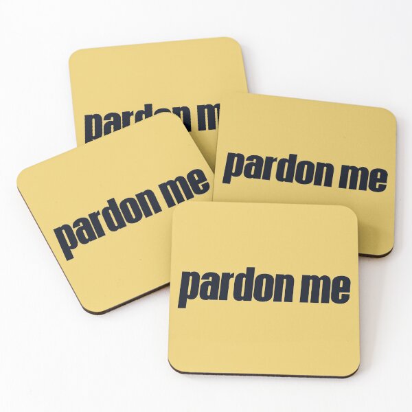 Item preview, Pardon Me designed and sold by HappySchnapper.